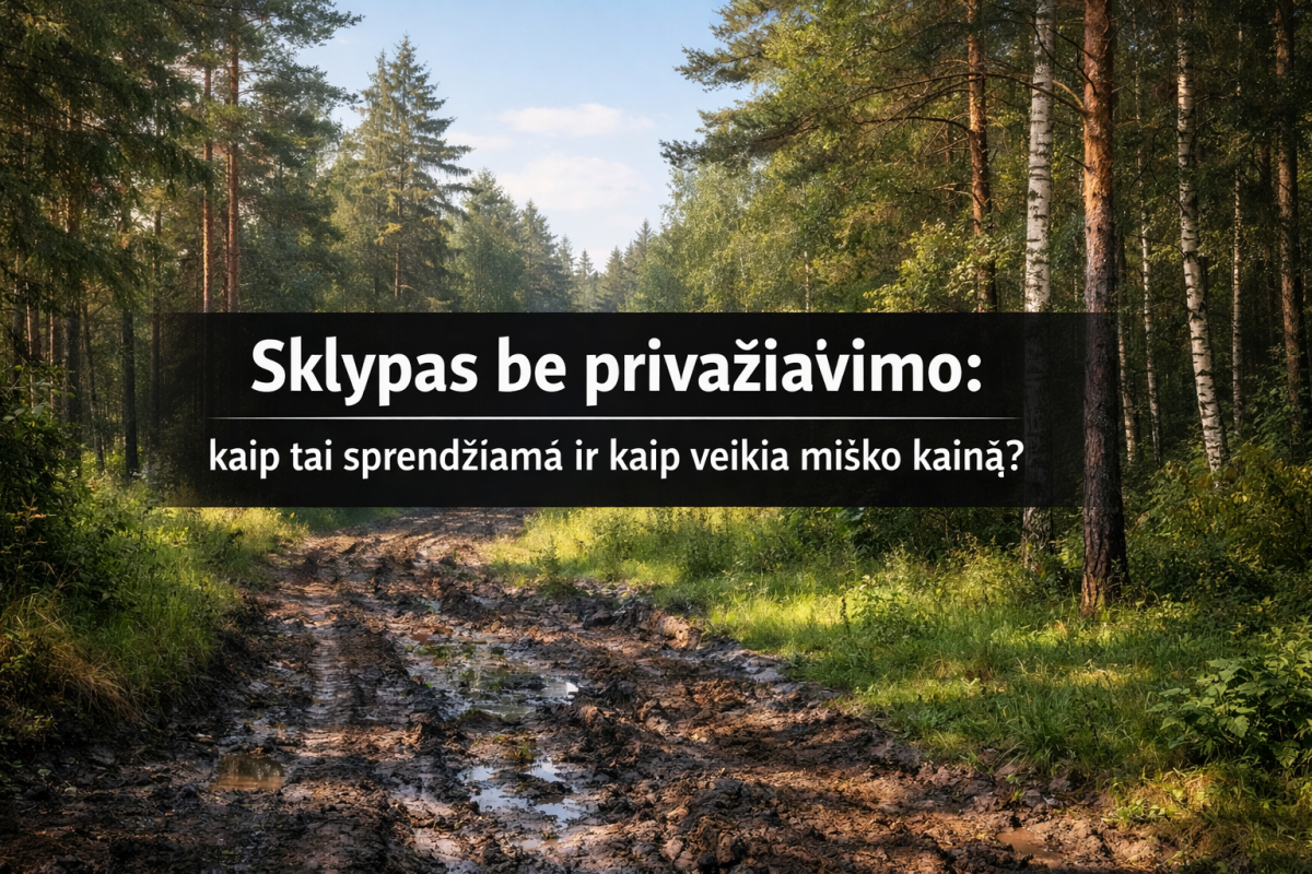 Sklypas be privažiavimo